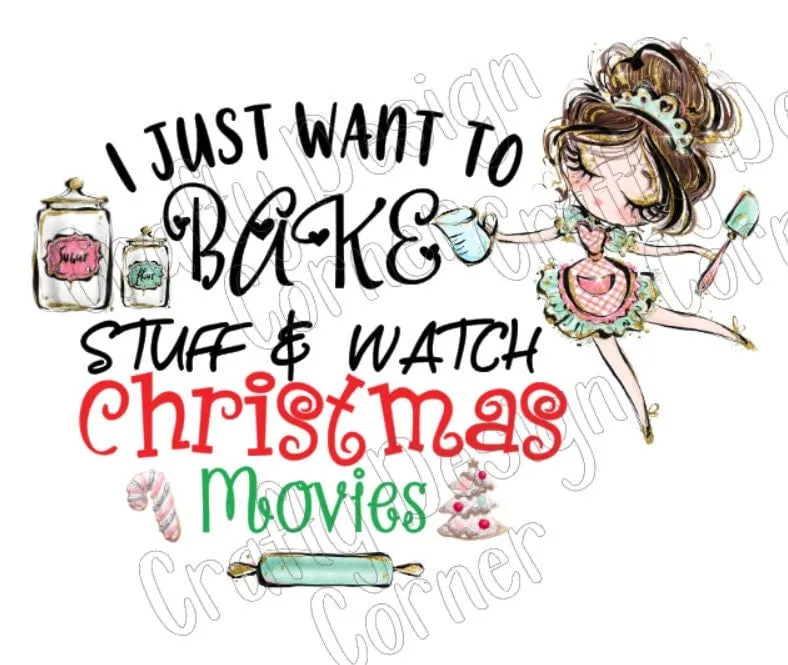 Clipart I just Want to Bake and Watch Christmas Movies JPEG/PNG DIGITAL Download