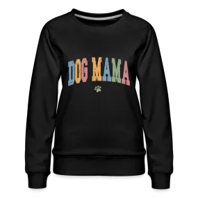 Dog Mama : Women’s Premium Sweatshirt